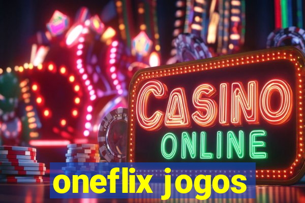 oneflix jogos